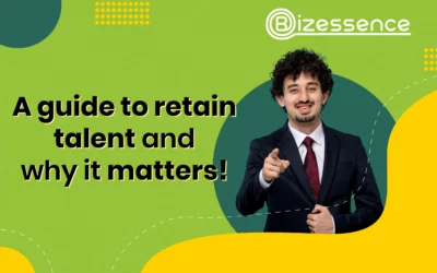 A Guide to Retaining Talent and Why It Matters!