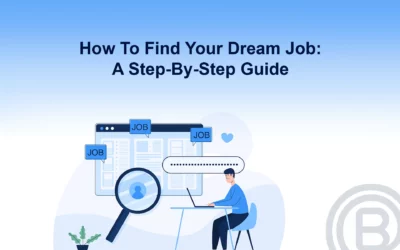 How To Find Your Dream Job: A Step-By-Step Guide