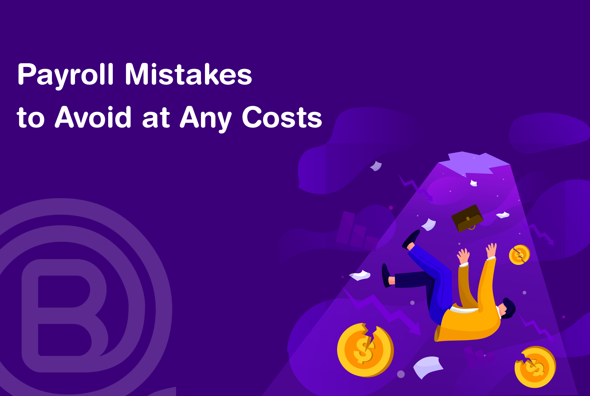 Payroll Mistakes to Avoid at Any Costs