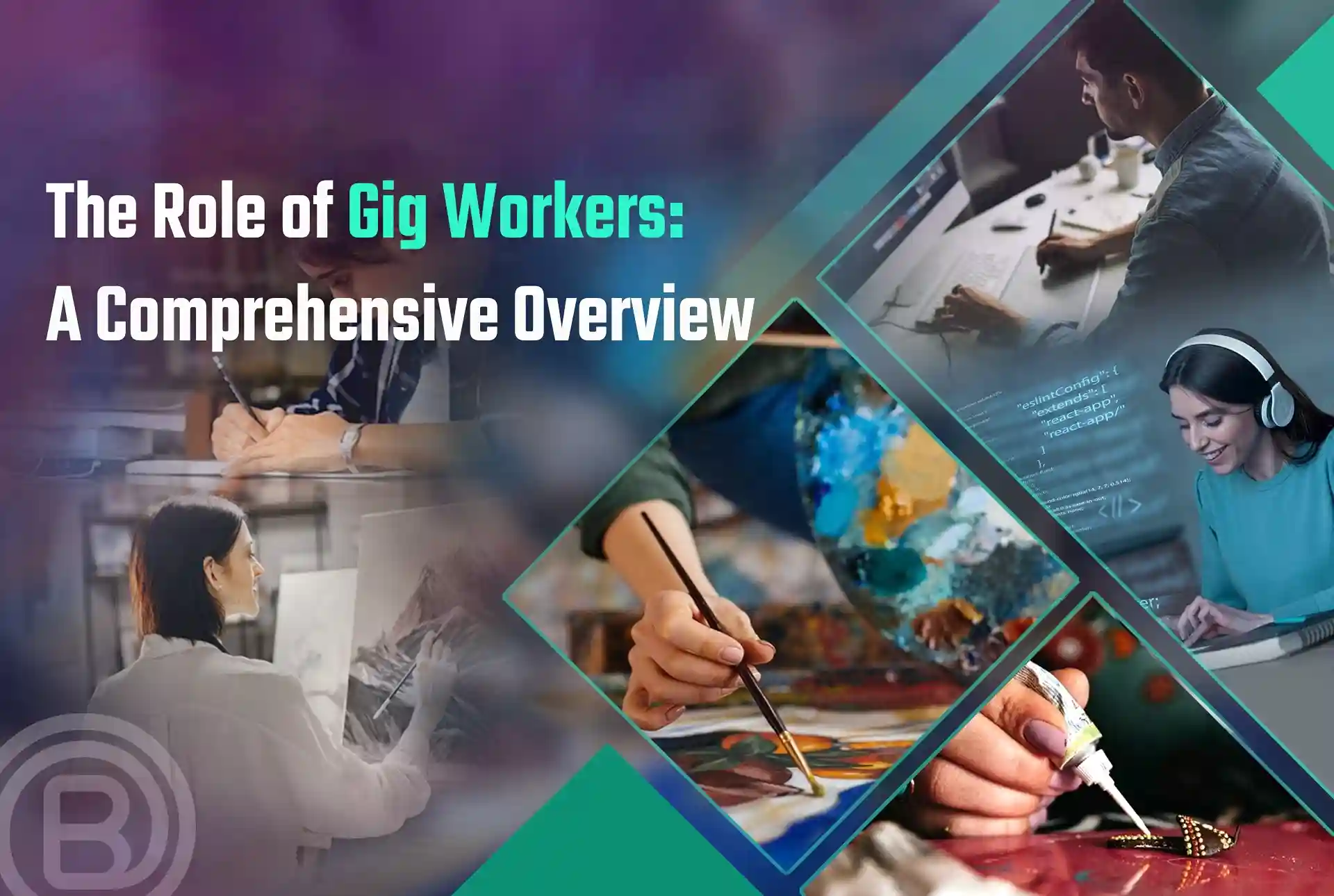 The Role of Gig Workers: A Comprehensive Overview