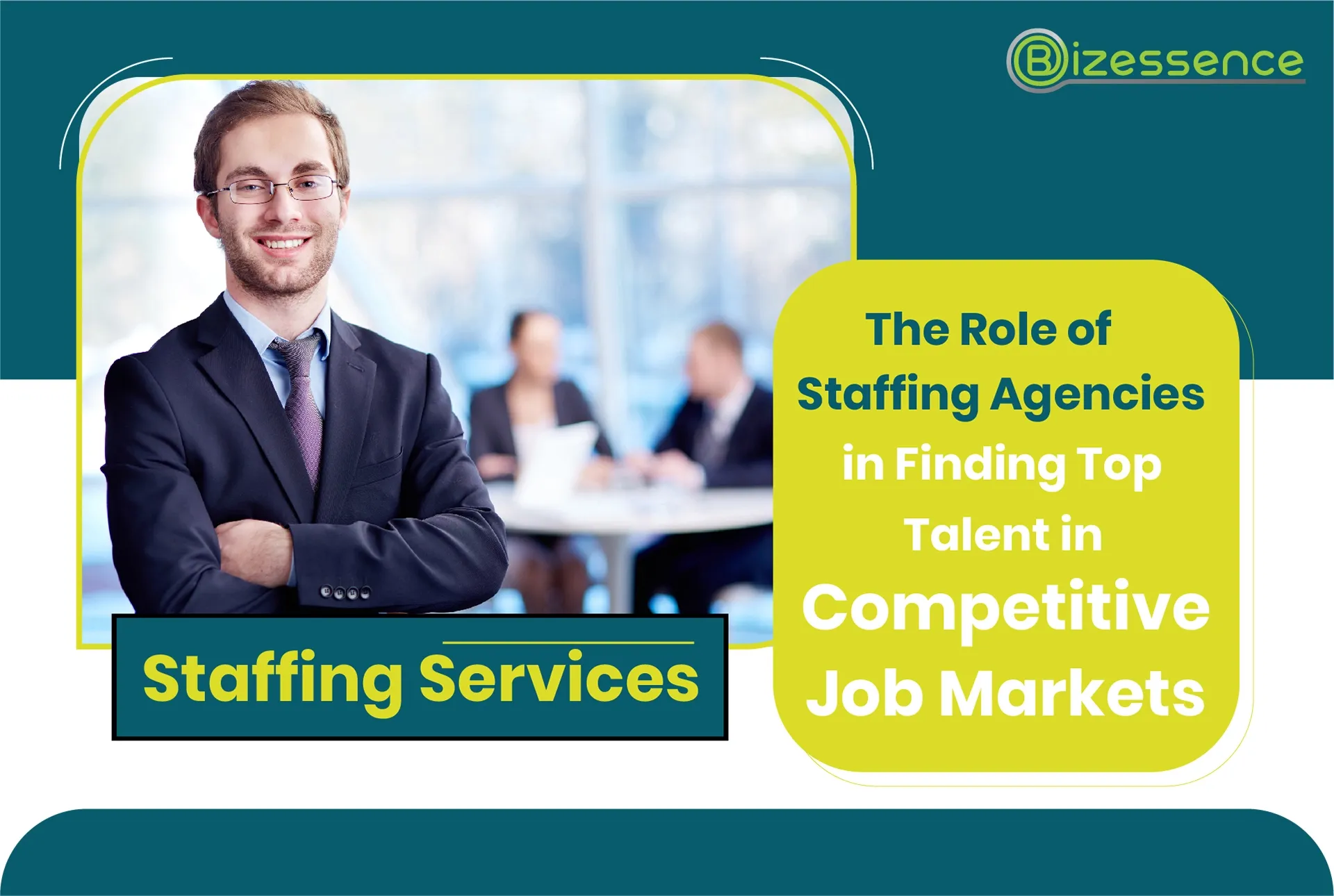 The Role of Staffing Agencies in Finding Top Talent in Competitive Job Markets
