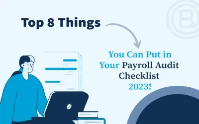Top 8 Things You Can Put in Your Payroll Audit Checklist 2023!