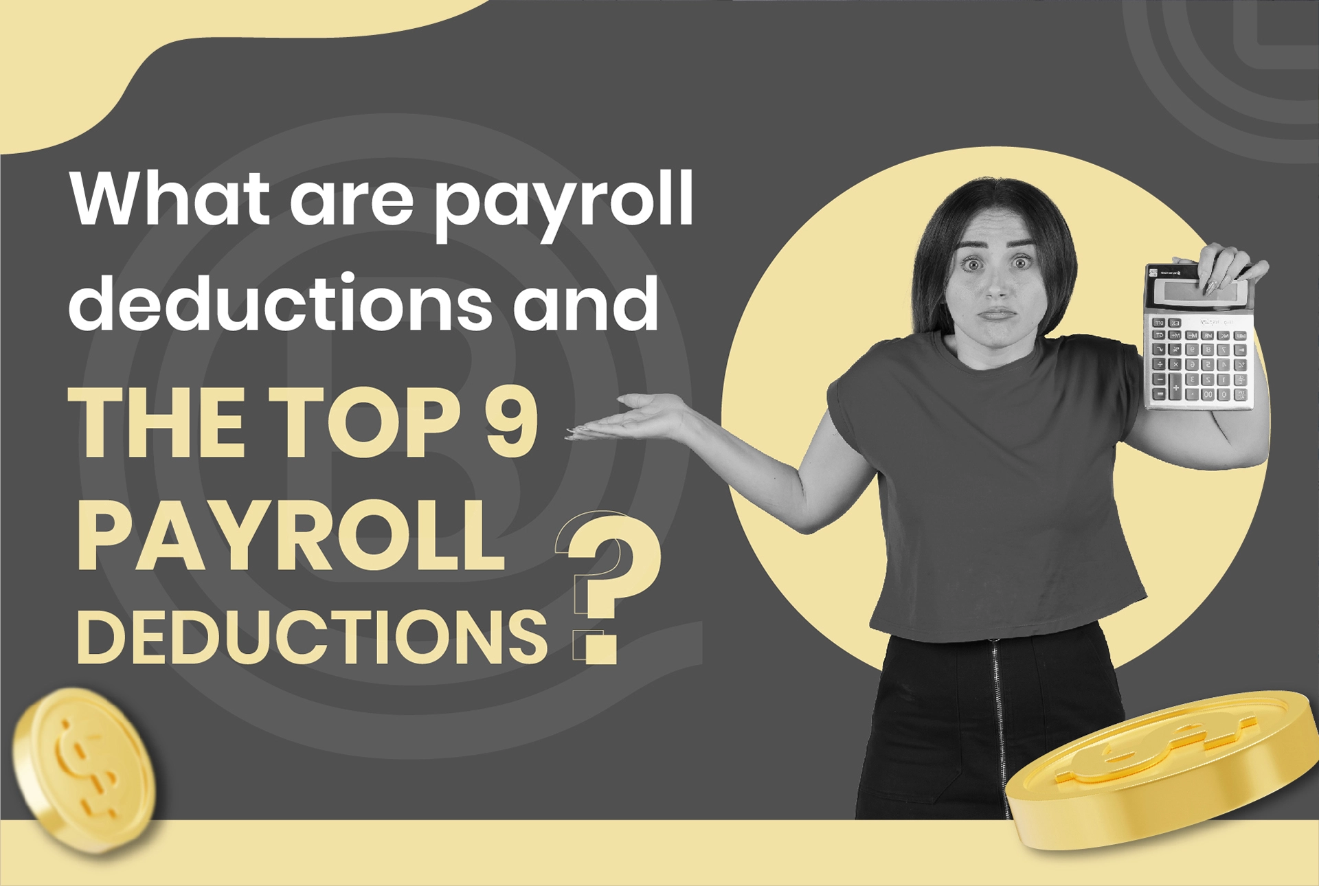 What are payroll deductions and the top 9 payroll deductions?