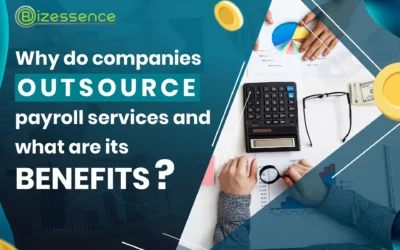 Why Do Companies Outsource Payroll Services and What Are Its Benefits?