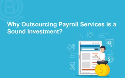 Why Outsourcing Payroll Services is a Sound Investment?