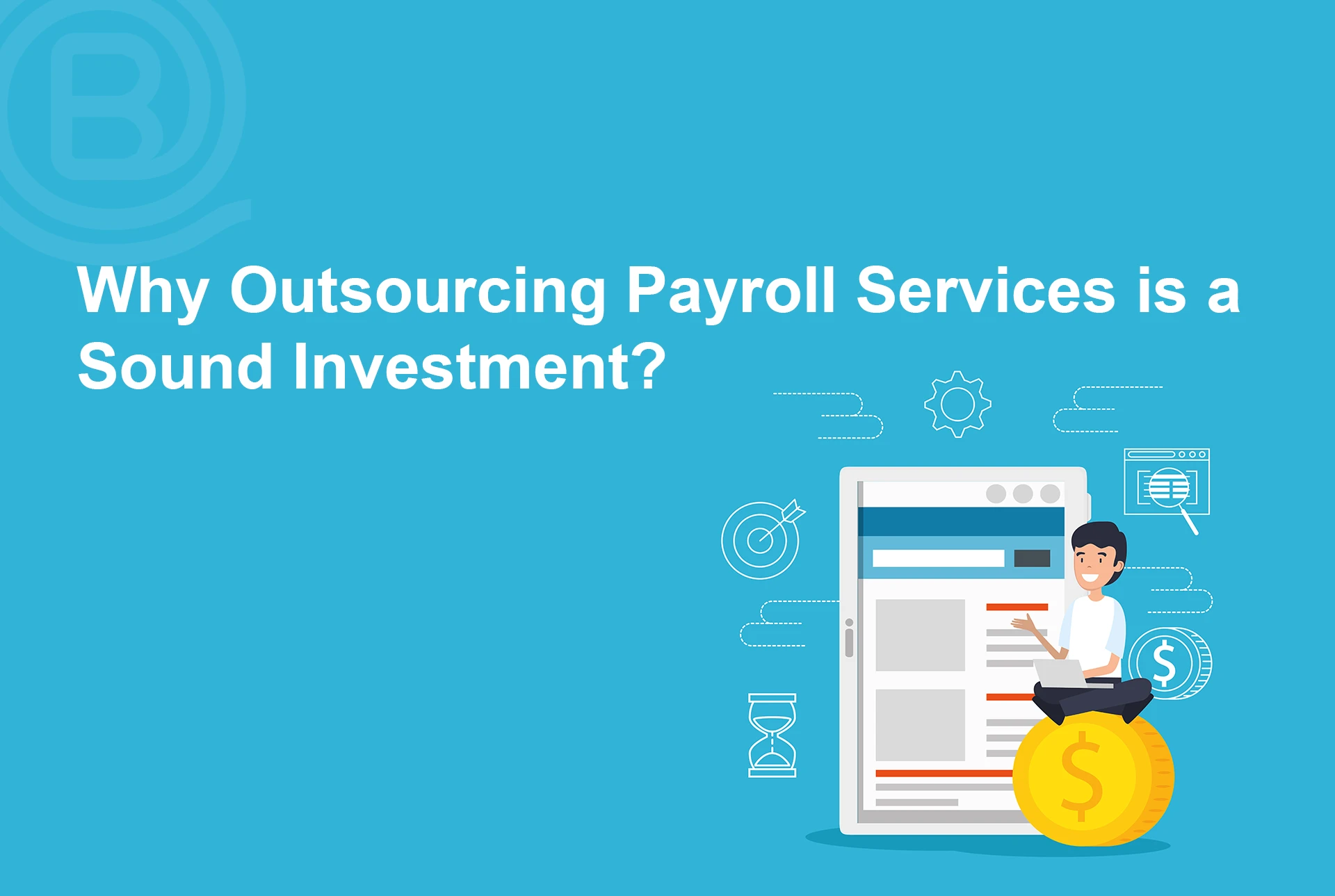 Why Outsourcing Payroll Services is a Sound Investment?